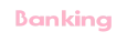 Banking